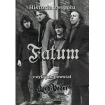Historia zespołu Fatum, czyli jak powstał Lord... - Książki o muzyce - miniaturka - grafika 1