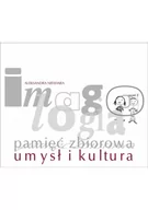 Książki o kulturze i sztuce - Imagologia - pamięć zbiorowa - umysł i kultura - miniaturka - grafika 1