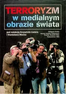 Felietony i reportaże - Terroryzm w medialnym obrazie świata - miniaturka - grafika 1