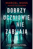 Horror, fantastyka grozy - Dobrzy uczniowie nie zabijają wyd. kieszonkowe - Marcel Moss - miniaturka - grafika 1