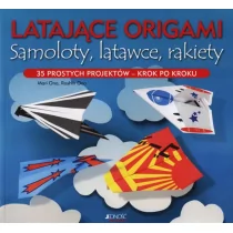 Jedność Latające origami Samoloty latawce rakiety - Ono Mari, Ono Roshin - Baśnie, bajki, legendy - miniaturka - grafika 1