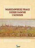 Książki regionalne - Warszawskiej Pragi dzieje dawne i nowsze - miniaturka - grafika 1