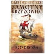 Fantasy - Rozdroża Samotny Krzyżowiec Tom 4 Marek Orłowski - miniaturka - grafika 1