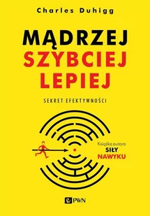 Wydawnictwo Naukowe PWN Mądrzej szybciej lepiej Charles Duhigg MP3) - Zarządzanie - miniaturka - grafika 1