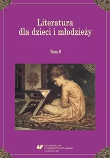 Literatura dla dzieci i młodzieży T.5 - red. Katarzyna Tałuć - Pomoce naukowe - miniaturka - grafika 1