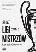 E-booki - literatura faktu - 30 lat Ligi Mistrzów. Tom 1 - miniaturka - grafika 1