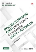 Programowanie - Helion Projektowanie gier przy użyciu środowiska Unity i języka C#. - miniaturka - grafika 1