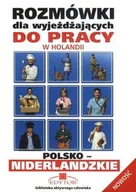 Pozostałe języki obce - Rozmówki dla Wyjeżdżających do Pracy w Holandii Poslko-Niderlandzkie - miniaturka - grafika 1