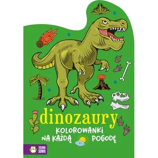 ZIELONA SOWA Kolorowanki na każdą pogodę. Dinozaury - Marzena Ćwik - Kolorowanki, wyklejanki - miniaturka - grafika 1