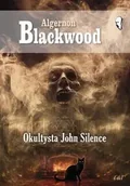Powieści - Okultysta John Silence - Blackwood Algernon - miniaturka - grafika 1