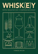 Napoje - Whiskey. Notes degustacyjny z kompendium wiedzy - Tomasz Miler - książka - miniaturka - grafika 1