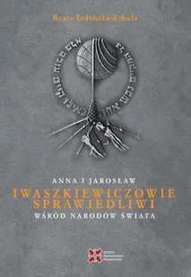 Anna i Jarosław Iwaszkiewiczowie. Sprawiedliwi wśród Narodów Świata - E-booki - biografie - miniaturka - grafika 1