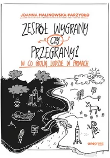 Joanna Malinowska-Parzydło Zespół wygrany czy przegrany$117 W co grają ludzie w firmach - Biznes - miniaturka - grafika 1