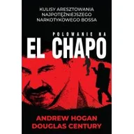 Biografie i autobiografie - Hogan Andrew, Century Douglas Polowanie na El Chapo - miniaturka - grafika 1