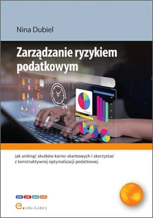 Zarządzanie ryzykiem podatkowym - Dubiel Nina - książka - Podręczniki dla szkół wyższych - miniaturka - grafika 1