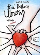 Literatura popularno naukowa dla młodzieży - Pod dachem Ulmów - Andrzej Sikorski - książka - miniaturka - grafika 1