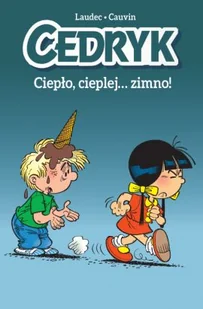 Komiksy są super! Cedryk. Ciepło, cieplej… zimno! Tom 1 - Rozrywka i humor - miniaturka - grafika 1