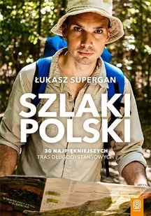 Szlaki Polski. 30 najpiękniejszych tras długodystansowych - E-booki - przewodniki - miniaturka - grafika 1