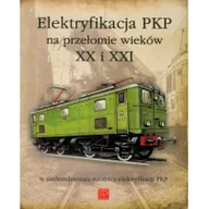 Historia świata - Elektryfikacja PKP na przełomie wieków XX i XXI - Wydawnictwo ZP - miniaturka - grafika 1