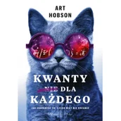 Fizyka i astronomia - Kwanty dla każdego. Jak zrozumieć to, czego nikt nie rozumie - miniaturka - grafika 1