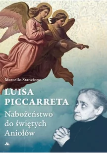 Luisa Piccarreta. Nabożeństwo do świętych Aniołów - Religia i religioznawstwo - miniaturka - grafika 1