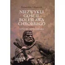 Niezwykli goście Bolesława Chrobrego Tom 2 - Historia Polski - miniaturka - grafika 1