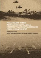 Militaria i wojskowość - Przestrzenny wymiar współczesnego pola walki... - red. Marcin Marcinko, Wojciech Chrząścik, Wojciec - miniaturka - grafika 1