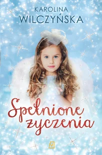 Karolina Wilczyńska Spełnione życzenia - E-booki - romanse - miniaturka - grafika 2
