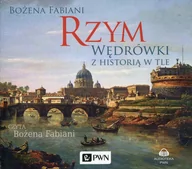 Audiobooki - historia - Wydawnictwo Naukowe PWN Rzym. Wędrówki z historią w tle. Audiobook Bożena Fabiani - miniaturka - grafika 1