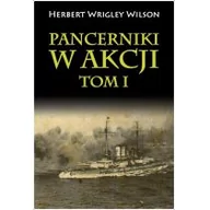 Militaria i wojskowość - Wilson Herbert Wrigley Pancerniki w akcji T.1 - miniaturka - grafika 1