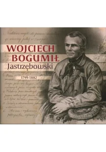 Wojciech Bogumił Jastrzębowski 1799 - 1882 - Biografie i autobiografie - miniaturka - grafika 1