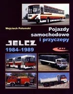 Poradniki motoryzacyjne - POJAZDY SAMOCHODOWE I PRZYCZEPY JELCZ 1984-1989 - WOJCIECH POłOMSKI - miniaturka - grafika 1