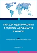 Podręczniki dla szkół wyższych - Ewolucja międzynarodowych stosunków gospodarczych - Eulalia Skawińska, Anna Niewiadomska, Piotr Kułyk - miniaturka - grafika 1