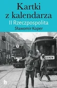 Biografie i autobiografie - Kartki z kalendarza. II Rzeczpospolita - Sławomir Koper - książka - miniaturka - grafika 1