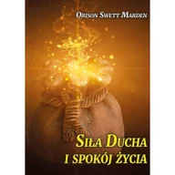 Poradniki hobbystyczne - Centrum Siła Ducha i spokój życia Orison Swett Marden - miniaturka - grafika 1