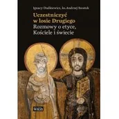 Religia i religioznawstwo - DUDKIEWICZ IGNACY, Szostek Andrzej UCZESTNICZYĆ W LOSIE DRUGIEGO ROZMOWY O ETYCE KOŚCIELE I ŚWIECIE - miniaturka - grafika 1