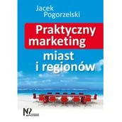 Książki o kulturze i sztuce - Pogorzelski Jacek Praktyczny marketing miast i regionów - miniaturka - grafika 1