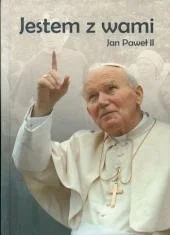 Jestem z Wami. Jan Paweł II - Religia i religioznawstwo - miniaturka - grafika 1