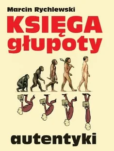 Księga głupoty. Autentyki - Aforyzmy i sentencje - miniaturka - grafika 1