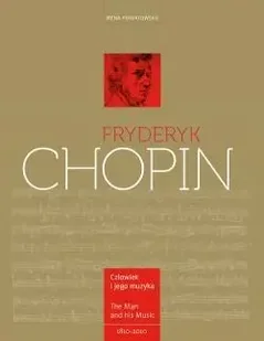 Fryderyk Chopin. Człowiek i jego muzyka - Irena Poniatowska - Albumy o  sztuce - miniaturka - grafika 1