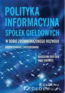 Polityka informacyjna spółek giełdowych w dobie Bogusława Bek-Gaik Anna Surowiec - Ekonomia - miniaturka - grafika 2