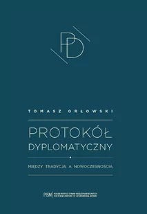Protokół dyplomatyczny. Między tradycją a nowoczesnością - E-booki - nauka - miniaturka - grafika 1