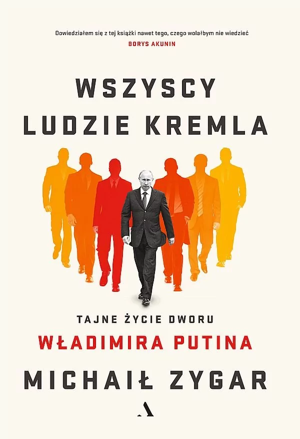 Agora Wszyscy ludzie Kremla. Tajne życie dworu Władimira Putina - Michaił Zygar