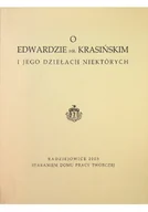 Biografie i autobiografie - O Edwardzie Hr. Krasińskim i jego dziełach niektórych - miniaturka - grafika 1
