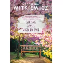 Filia Czereśnie zawsze muszą być dwie - Magdalena Witkiewicz - Literatura obyczajowa - miniaturka - grafika 1