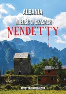 Powieści - POLIGRAF Albania miłość w czasach vendetty - Krystyna Mrugalska - miniaturka - grafika 1