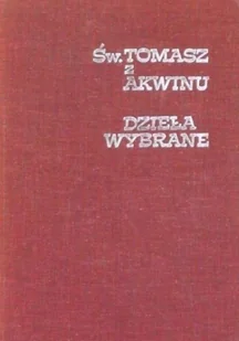 Św Tomsz z Akwinu dzieła wybrane - Religia i religioznawstwo - miniaturka - grafika 1