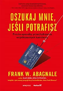 Oszukaj mnie jeśli potrafisz Proste sposoby przechytrzenia współczesnych kanciarzy Frank Abagnale - Poradniki hobbystyczne - miniaturka - grafika 3