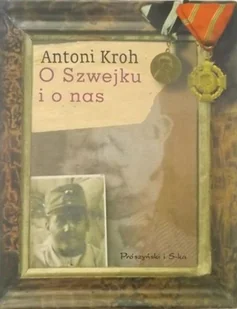O Szwejku i o nas - Książki o kulturze i sztuce - miniaturka - grafika 1