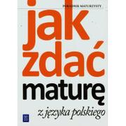 Pomoce naukowe - WSiP Jak zdać maturę z języka polskiego. Poradnik - miniaturka - grafika 1